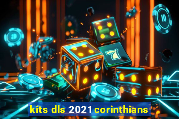 kits dls 2021 corinthians